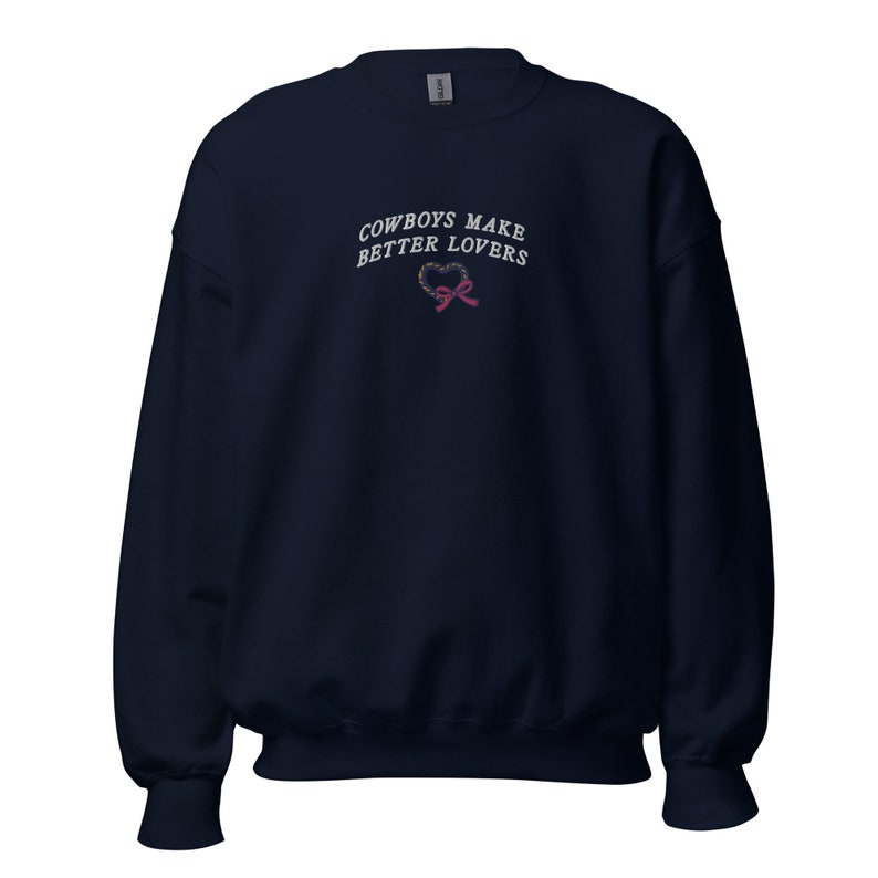 Cowboys make better lovers | Rodeo Sweatshirt, cowgirl shirt, retro western crewneck, Howdy jumper, country sweater embroidered, yeehaw