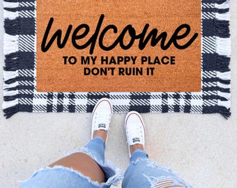 Welcome To My My Happy Place Don'T Ruin It, Welcome Door Mats, Funny Door Mat