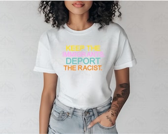Keep the Immigrants Deport the Racist Svg,  Political Svg Cut File,  Pro Immigrant Quote, Cricut Silhouette, Instant Download PNG DXF EPS