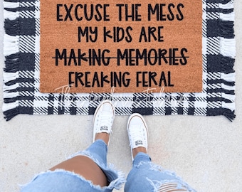Excuse The Mess My Kids Are Feral, Custom Door Mat, Funny Welcome Mat, Gift for mom with Feral Kids, Mothers day Gift