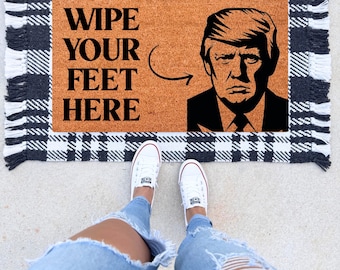 Wipe Your Feet Here Doormat, Housewarming Gift, Anti Trump Mat, Fdt Door Mat, Political Doormat, Funny Doormat