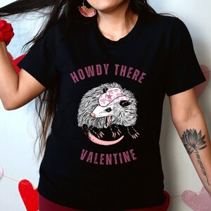 Howdy There Valentine - Unisex Jersey Short Sleeve Tee - Valentine&#39;s Day - Cowboy Possum - Weird and Funny Tshirt - Weird Tshirt - Weird
