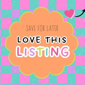 May include: A digital graphic featuring a peach-colored scalloped circle with the text SAVE FOR LATER LOVE THIS LISTING in black and white. A pink heart and a black arrow point to the text against a pink and teal checkered background.