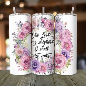 The Lord Is My Shepard I Shall Not Want Psalm 23:1 Spiritual Bible Verse Religious 20 Ounce Skinny Tumbler Drinkware Hot Cold Cup with Straw