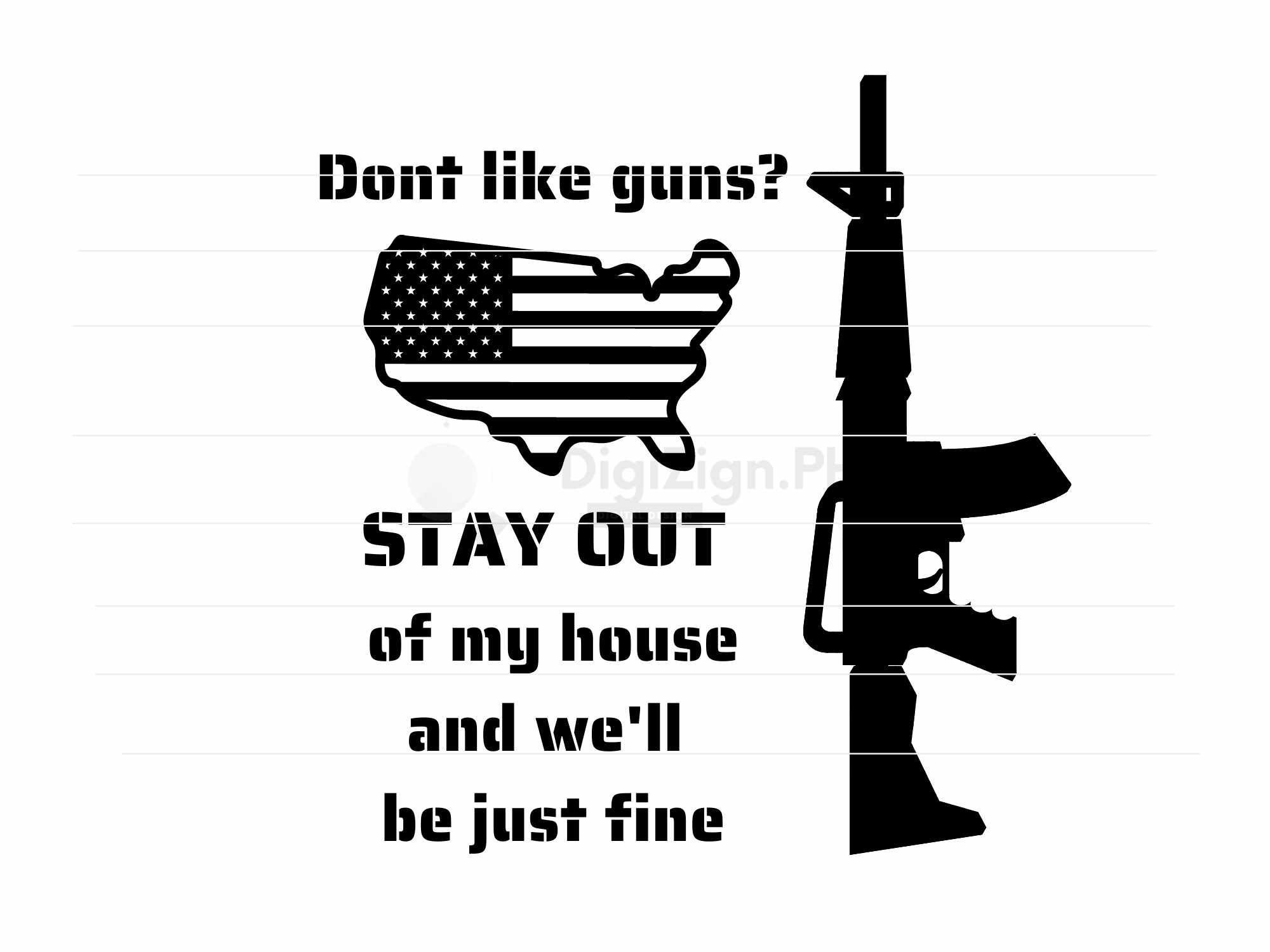 Guns Svg Stay Out of My House Guns Slogan Svg Guns Svg File Etsy
