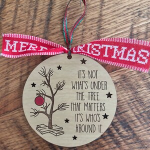 It’s not what’s under the tree that matters Engraved Christmas ornament