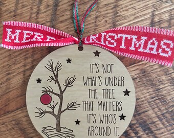It’s not what’s under the tree that matters Engraved Christmas ornament
