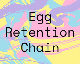 Egg Retention Chain Upgrade