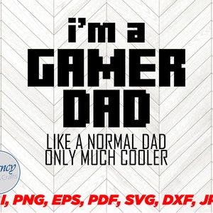 GAMER DAD svg, Cool dad svg, gaming svg, gamer vector, ai, png, pdf, jpg and other formats