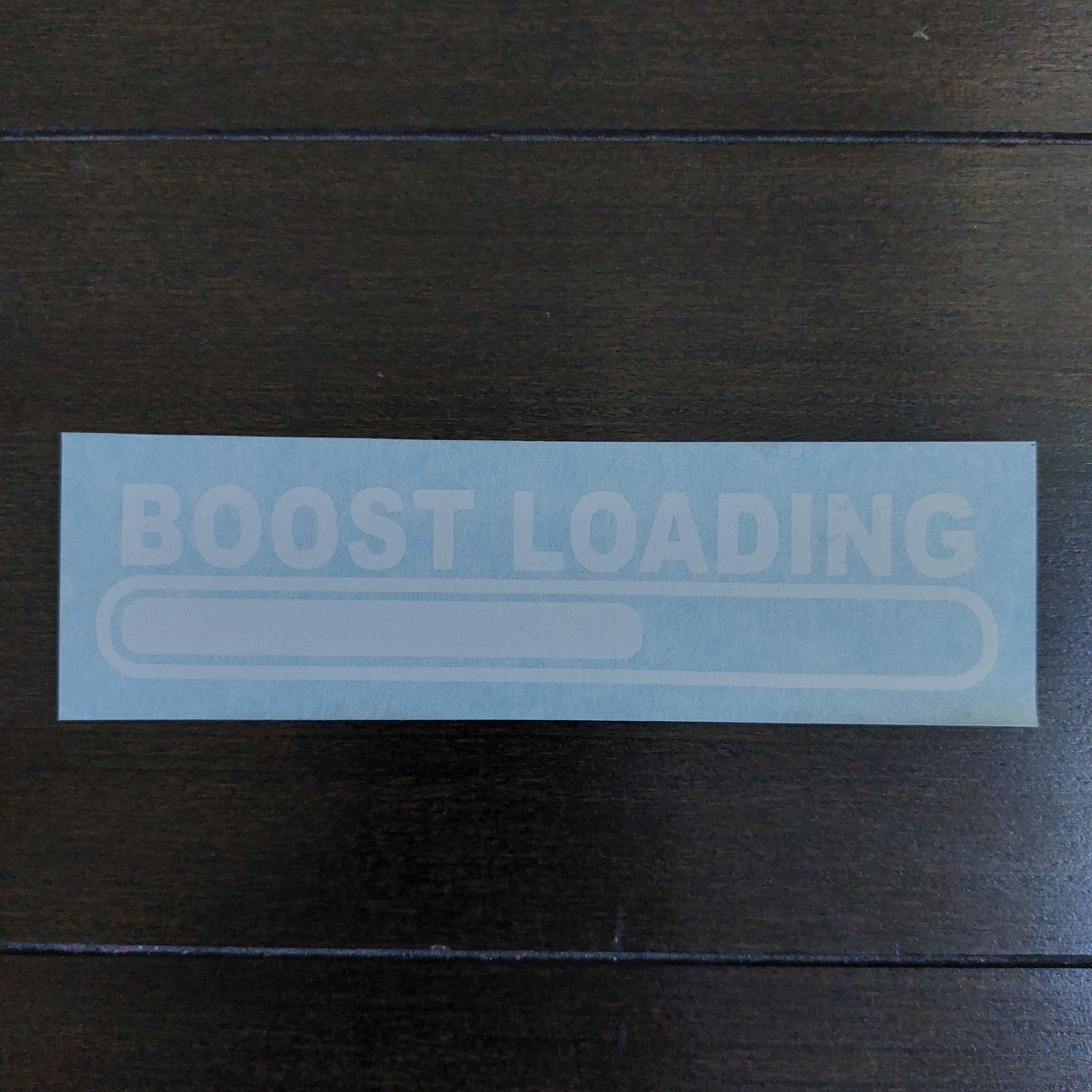Loading.. Decal BOOST LOADING | Adhesive Vinyl Decal Bumper or Window Sticker for Turbo ...