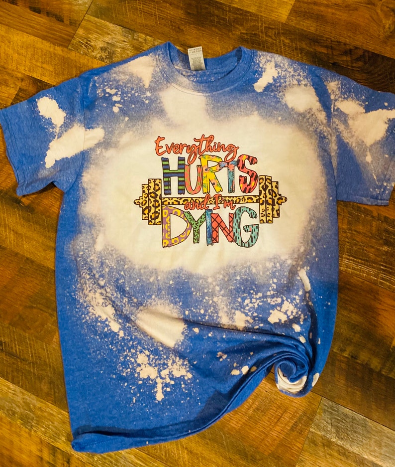 Eveything Hurts and I\u2019m Dying Workout gear Funny Women\u2019s gym T-shirt