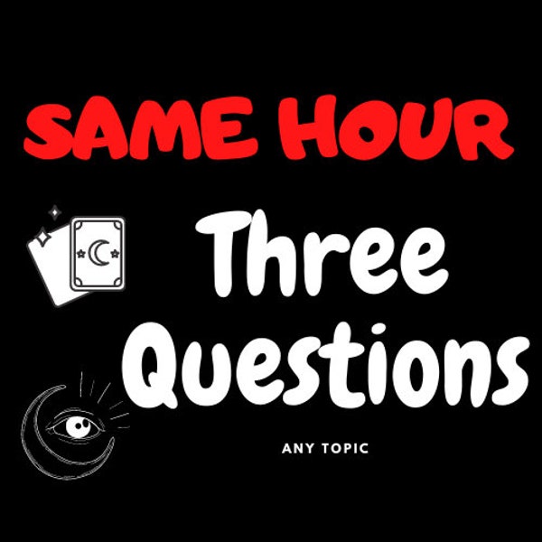 Same Hour Three Question Tarot Reading Psychic Love/General/Career One Question Any Topic Quick Cheap Emergency