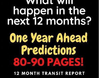 May include: A black and white image with yellow and red text. The text reads "What will happen in the next 12 months? One Year Ahead Predictions 80-90 PAGES! 12 MONTH TRANSIT REPORT"
