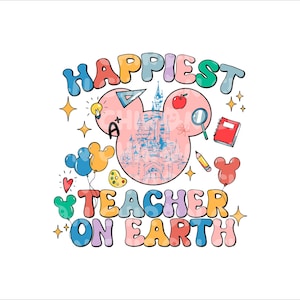 Happiest Teacher On Earth Png Svg, Back To School Png Svg, 1st Day Of School Png, Teacher Png, Magic Castle Png, Teacher Gift Png Svg