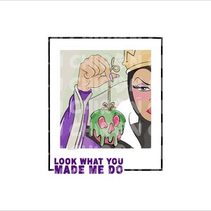 Look What You Made Me Do png, Evil Queen png, Villain png, Snow White Png, Ursula Png Vacation png, Magical Place on Earth Gift