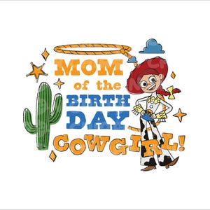 Toy Story Png, Mom Of The Birthday Cowgirl Png, Toy Story Birthday Girl Mom Svg, Family Birthday Party Png, Birthday Family, Vacay Mode Png