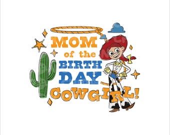 Toy Story Png, Mom Of The Birthday Cowgirl Png, Toy Story Birthday Girl Mom Svg, Family Birthday Party Png, Birthday Family, Vacay Mode Png