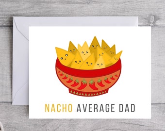 Nacho Average Dad Birthday Card, Funny Dad Birthday Card, Nacho Average Dad Birthday Card, Nacho Average Dad Fathers Day Card