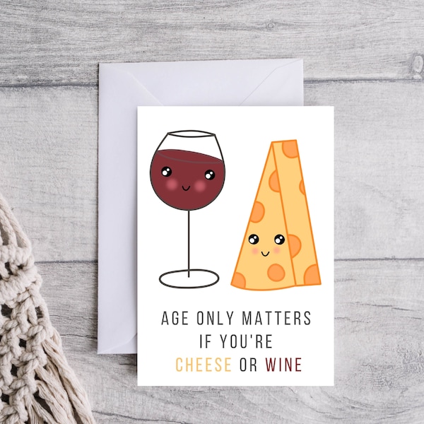 Cheese and Wine Birthday Card, Age Only Matters If You're Cheese Or Wine, Cheese Birthday Card, Wine Birthday Card, Funny Birthday Card