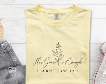 Comfort Colors His Grace Is Enough T-shirt | 2 Corinthians 12:9 Floral Scripture Tee