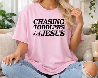 Chasing Toddlers and Jesus T-shirt | Comfort Colors | Christian Mom Tee