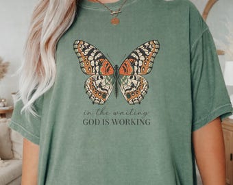 In the Waiting God Is Working T-shirt | Faith Based Comfort Colors Shirt | Inspirational Graphic Tee