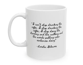 Funny Coffee Quote Mug | Gilmore Girls Inspired Mug | Lorelai Gilmore Quote | Coffee Lover Gift | Cute Minimalist Mug | Coffee Humor Cup