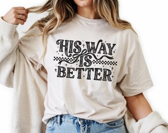 His Way Is Better Christian T-Shirt | Vintage Bow Graphic Tee