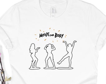 Move Your Body Dance T-Shirt, Ballett Tänzerin Geschenk