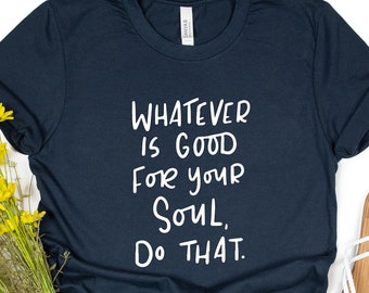 Inspirierend Zitat T-Shirt, positive Seele sagen, Unisex Jersey Tee