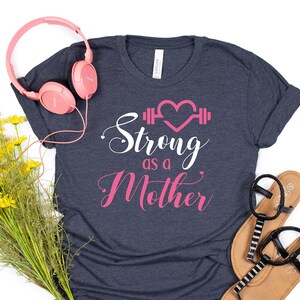 Strong as a Mother Shirt, Mothers Day Gift, Gifts for Mom, Mum T-shirt, Womens Shirt, New Mom Tshirt, Strong Mom Gifts