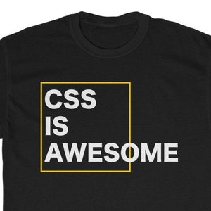 CSS Is Awesome Tee, Geek Frontend Developer Gift