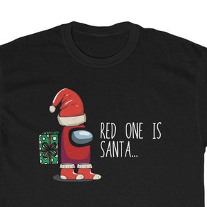Among Us Shirt,Red One is Santa, Christmas Gift, Gamer Tshirt, Among Us Tee,Best Gift, Gaming T-shirt, Gamer Gifts, Gamer Boy, Unisex Cotton