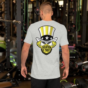 Taxation is theft back shirt design Unisex t-shirt