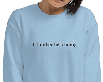 Besticktes Buch-Sweatshirt: Ich würde lieber lesen Rundhalsausschnitt