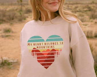 Mountain lover sweatshirt, my heart belongs to mountains, mountain shirt, oversized, rocky mountain aesthetic clothes college