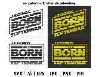 SVG File, Legends are born in September, Birthday, September, Star Wars, Born in September, September month, Birthday in September