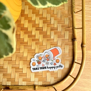Take Your Happy Pills Vinyl Sticker | Aesthetic | Laptop Sticker | Trendy Sticker | Motivational | Retro | Mental Health