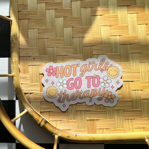 HotGirls Go To Therapy Vinyl Sticker| Aesthetic | Laptop Sticker | Trendy Sticker | Positive Sticker | Mental Health Sticker | Motivational