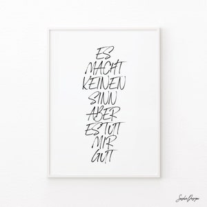 Poster | "Es macht keinen Sinn, aber es tut mir gut" | Druck oder Download | POALTY-1900WS