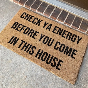 Check Ya Energy Doormat, Check Your Vibe Doormat, Welcome Doormat, Funny Doormat, Rude Doormat, Home Decor, Housewarming Gift