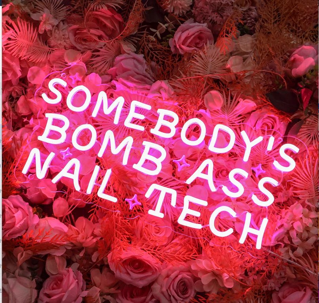 Somebody's Bomb Ass Nail Tech Neon Sign,sassy Salon Decor,nail Studio ...