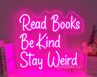 Read Books, Be Kind, Stay Weird Neon Sign, Book Lover Gift, Back