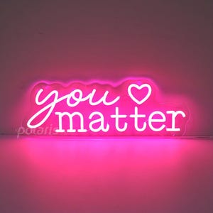 Letreiro de neon You Matter, arte de afirmação positiva, decoração de sala de aula, decoração de consultório de terapia, presente para professor, luz encorajadora, presente para ela
