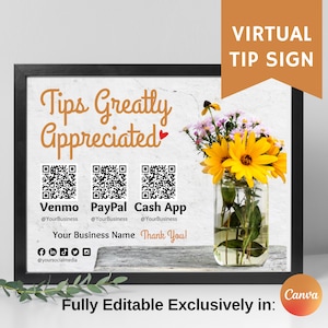 May include: A printable sign with a floral design and the text "Tips Greatly Appreciated". The sign includes QR codes for Venmo, PayPal, and Cash App, along with the text "Your Business Name" and "Thank You!" The sign is fully editable in Canva.