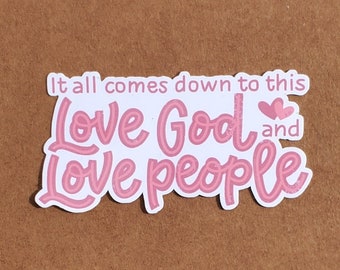 Love God and love people -Die cut sticker for laptop, water bottle or journal |2.75x2.75 inches| hand drawn sticker