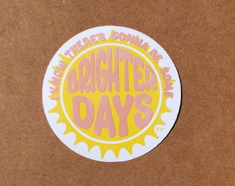 Brighter Days Sticker: Hand-Drawn Die Cut Decal