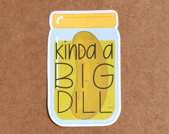 Kinda Big Dill Pickle Jar Sticker - Hand Drawn Die Cut sticker