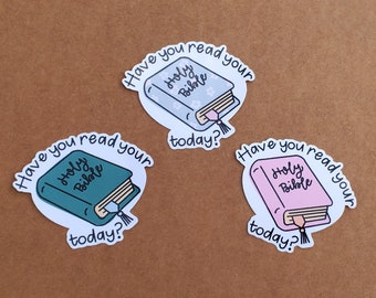 Have you read your Bible? Die Cut Sticker - Laptop, Water Bottle, Journal