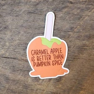 Caramel apple is better Die cut sticker for laptop, water bottle or journal 3x2.5 inches hand drawn sticker image 1